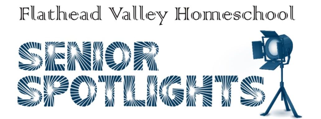 Flathead Valley Homeschool Senior Spotlights